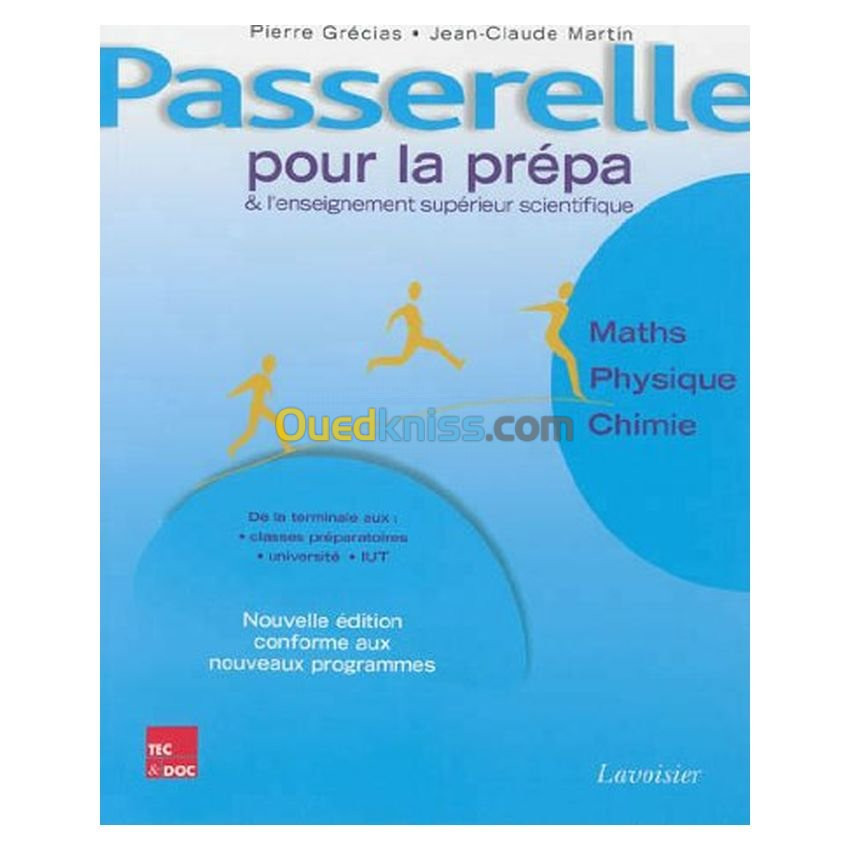 Passerelle pour la prépa et l'enseignement supérieur scientifique. Maths - Physique - Chimie