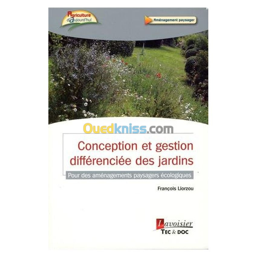 Conception et gestion differenciée des jardins : Pour des aménagements paysagers écologiques