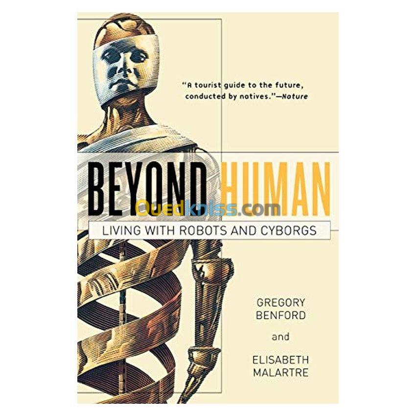 Beyond Human: Living With Robots and Cyborgs