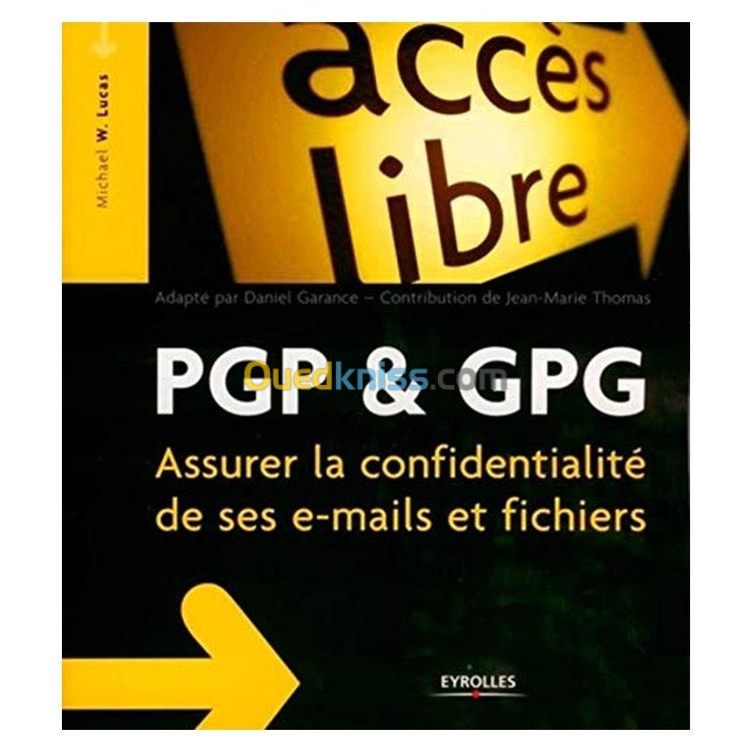 PGP & GPG assurer la confidentialité de ses e-mails et fichiers