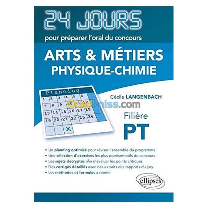 Physique Chimie 24 Jours Pour Preparer L'Oral Du Concours Arts & Metiers (Ensam) Filiere Pt