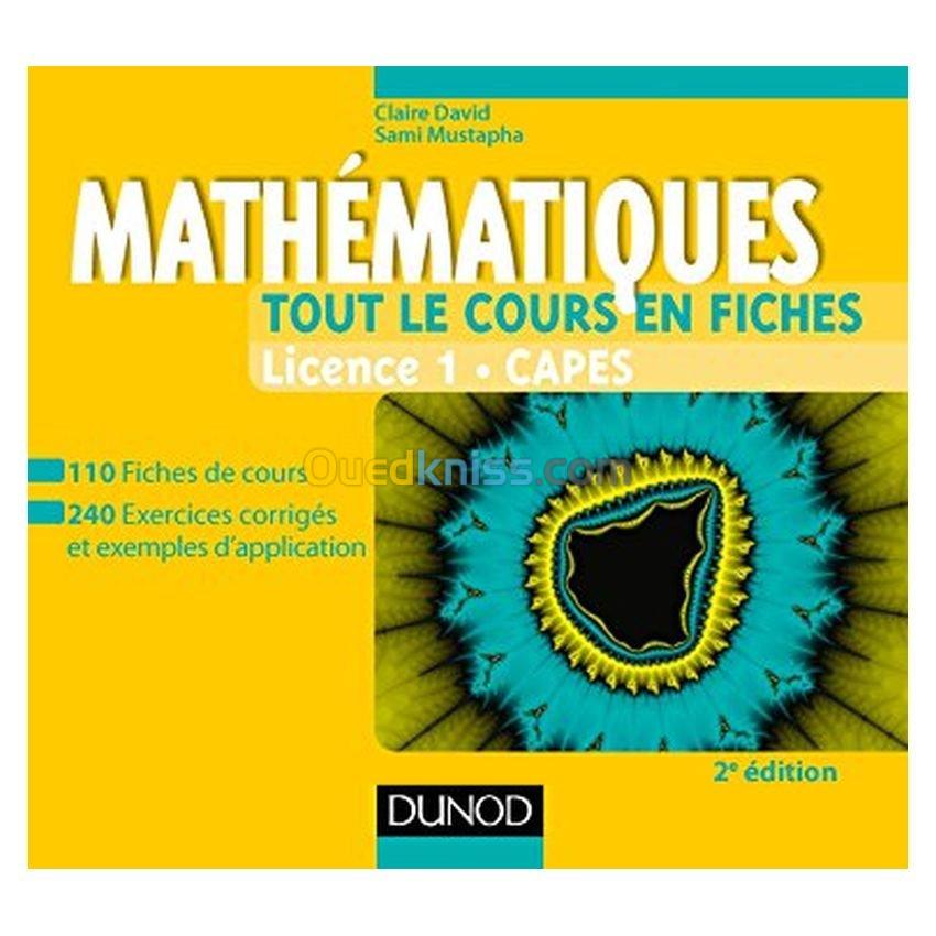 Mathématiques - Tout le cours en fiches - Licence 1 - Capes - 2e édition