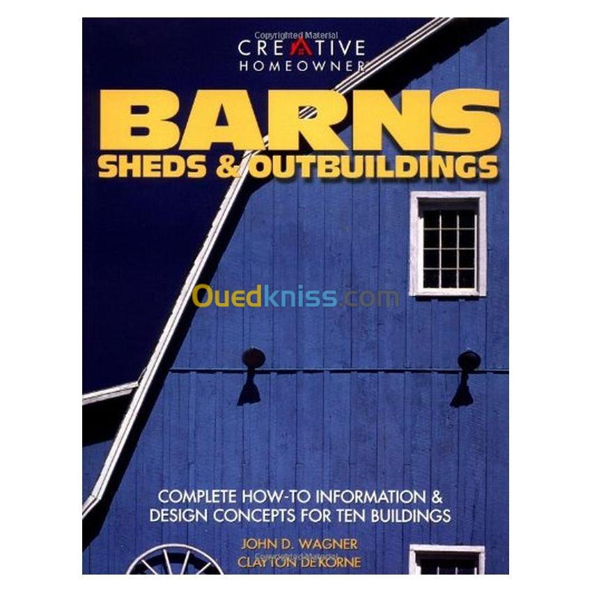 Barns, Sheds & Outbuildings: Complete How-To Information Design Concepts for Ten Buildings