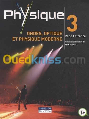 Physique 3 - Ondes, optique et physique moderne Le manuel comprend la version numérique - 2 ans