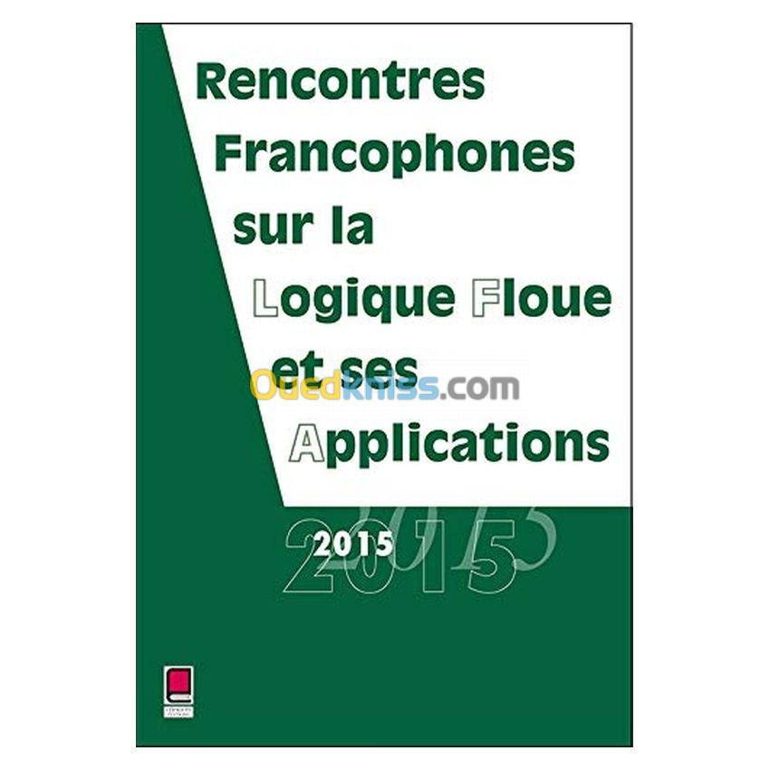 LFA 2015 - Rencontres Francophones sur la Logique Floue et ses Applications