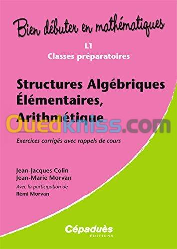 Structures Algébriques Elémentaires, Arithmétique L1 classes préparatoires