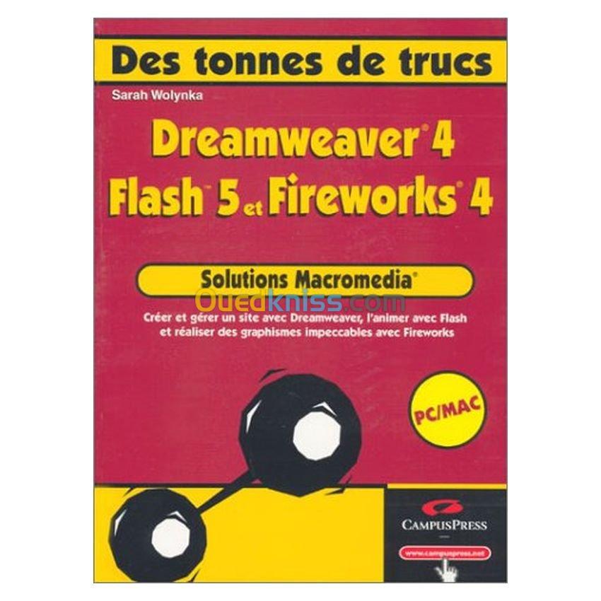 Dreamweaver 4 , fireworks 4 et flash 5 des tonnes de trucs