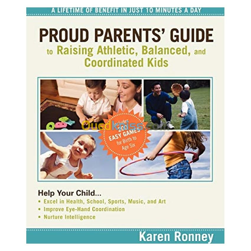 Proud Parents' Guide to Raising Athletic, Balanced, and Coordinated Kids: A Lifetime of Benefit in Just 10 Minutes a Day