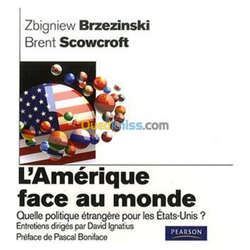 L'Amérique face au monde: quelles politique étrangère pour les Etats-Unis ?