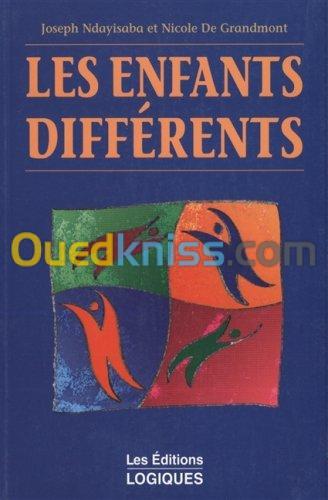 Les enfants différents: les comprendre pour mieux les aider