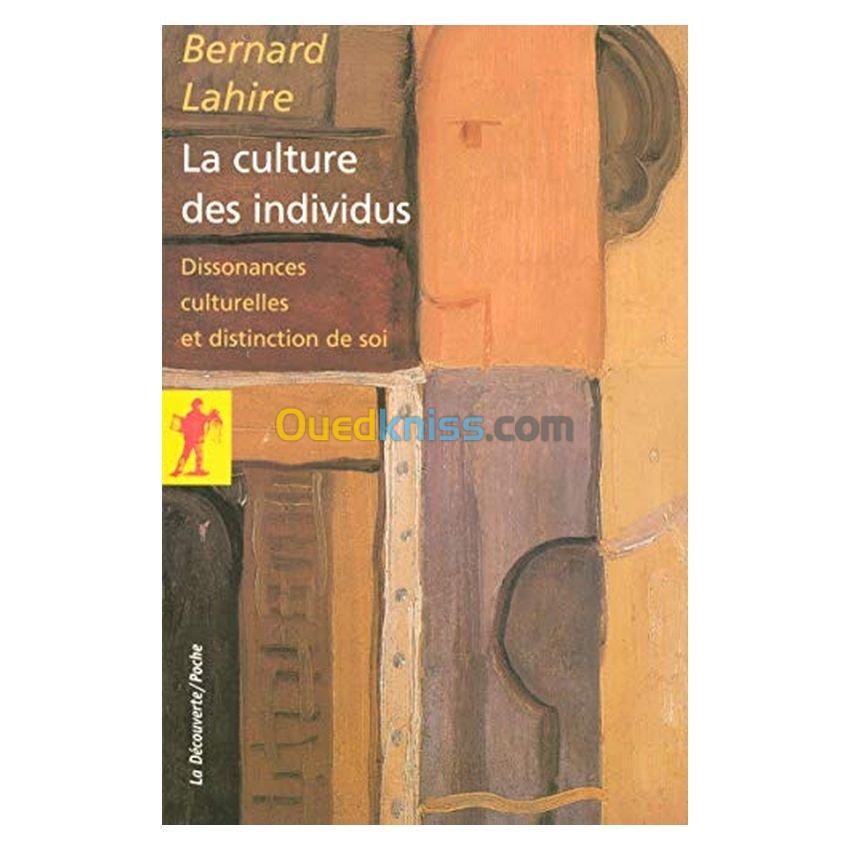 La culture des individus: Dissonances culturelles et distinction de soi