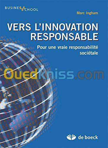 Vers l'innovation responsable Pour une vraie responsabilité sociétale