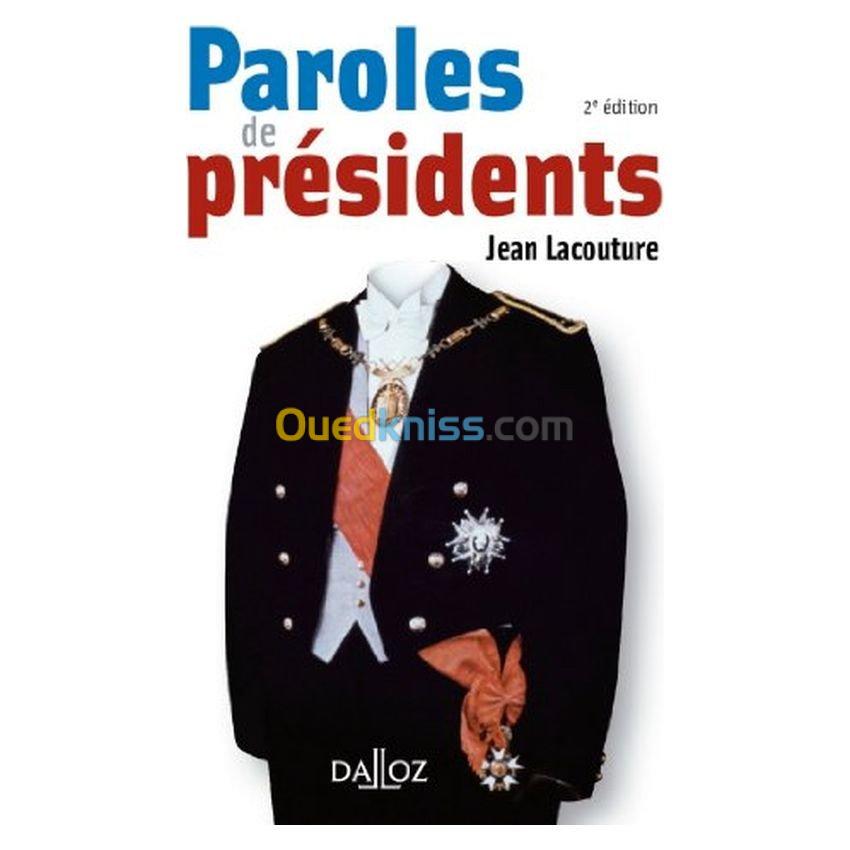 Paroles de présidents : Recueil de citations des présidents de la Républqiue française de Louis Napoléon Bonaparte à Nicolas Sarkozy