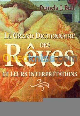 Le grand dictionnaire des rêves et leurs interprétations