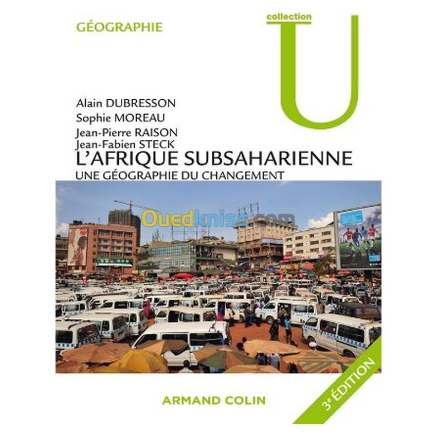 L'Afrique subsaharienne: une géographie du changement 3e édition