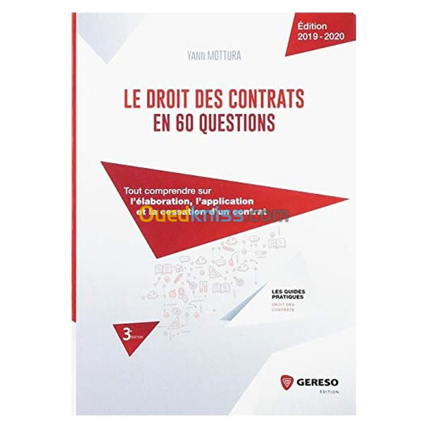 Le droit des contrats en 60 questions : tout comprendre sur l'élaboration, l'application et la cessation d'un contrat