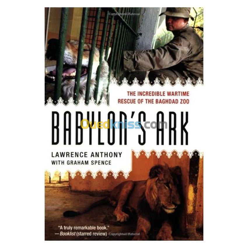 Babylon's Ark: The Incredible Wartime Rescue of the Baghdad Zoo