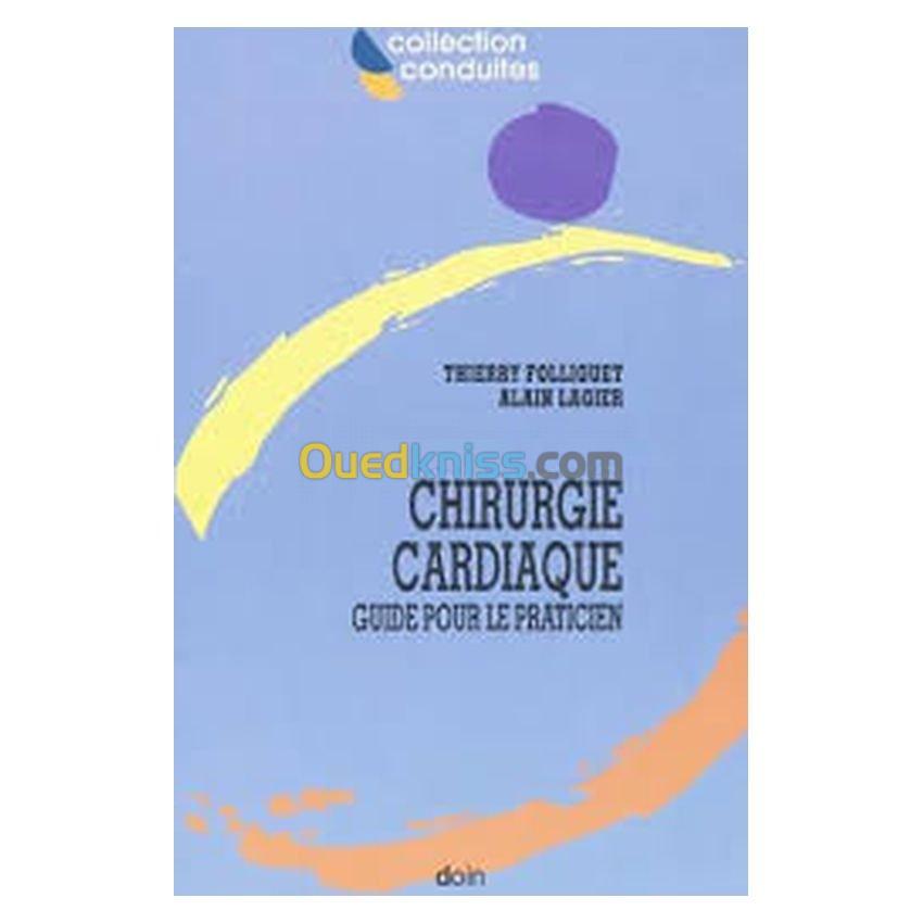 Chirurgie cardiaque: Guide pour le praticien