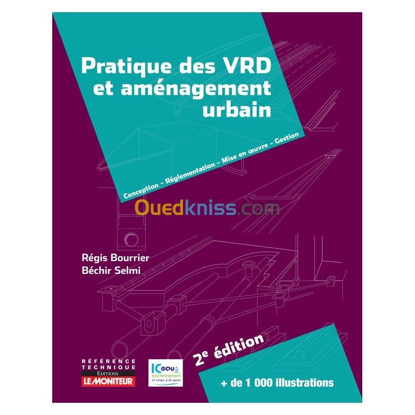 Pratique des VRD et aménagement urbain - Conception - Réglementation - Mise en ?oeuvre - G