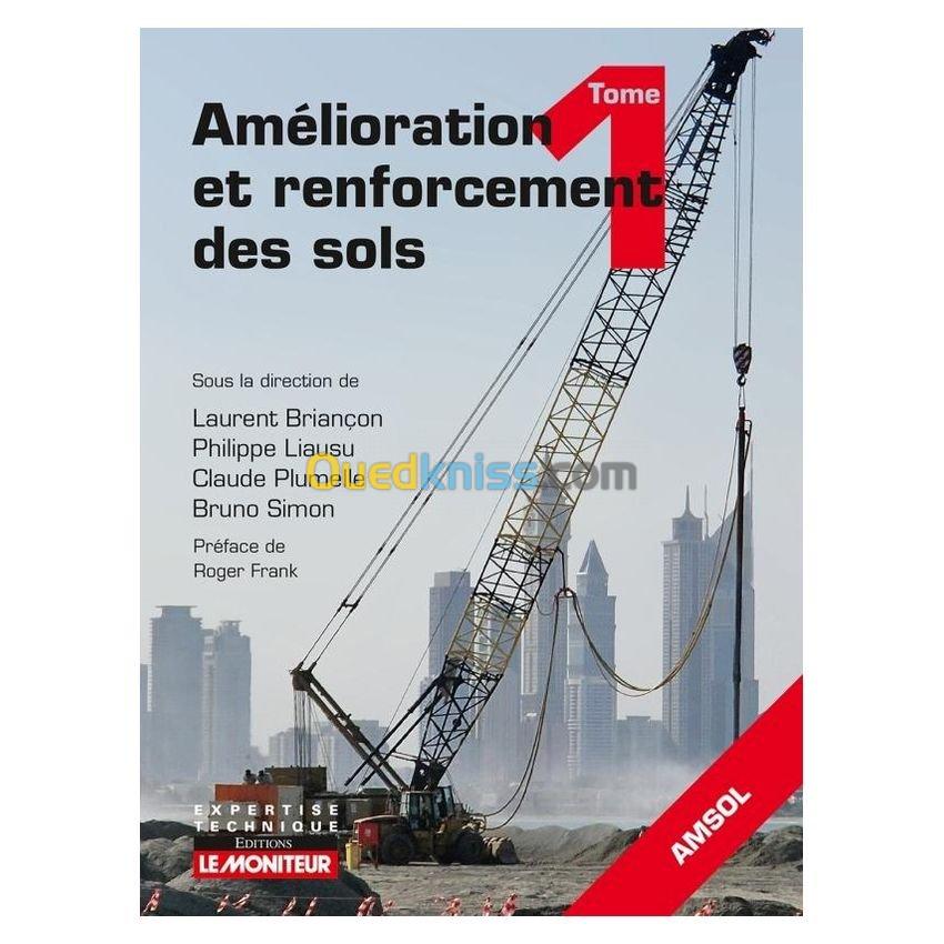 Amélioration et renforcement des sols - Tome 1