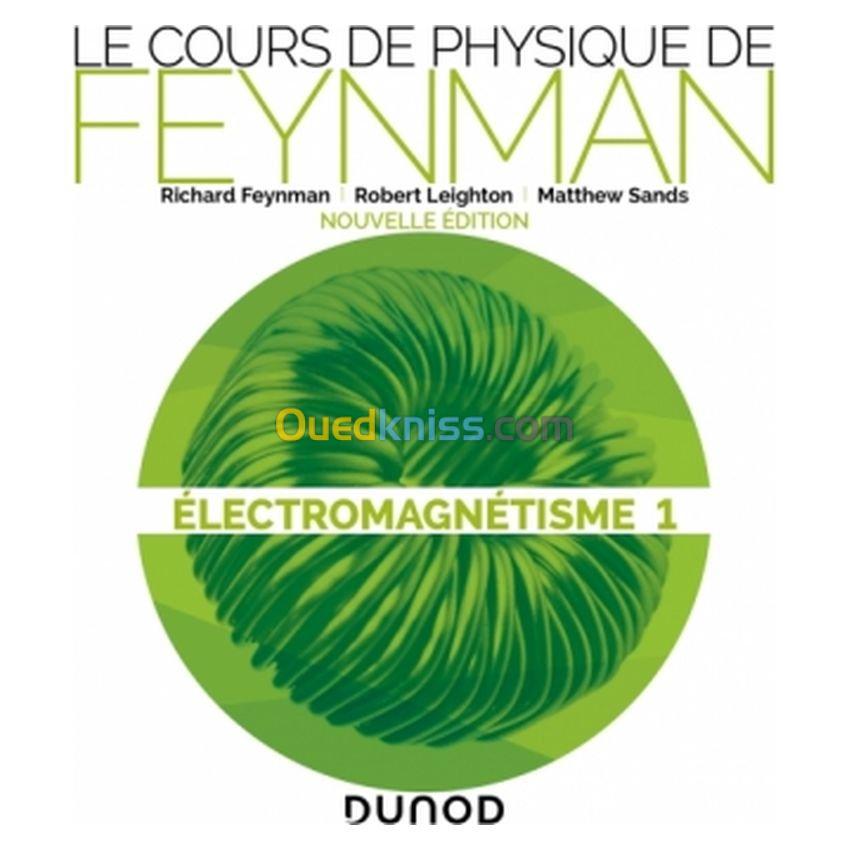 Le cours de physique de Feynman - Electromagnétisme 1