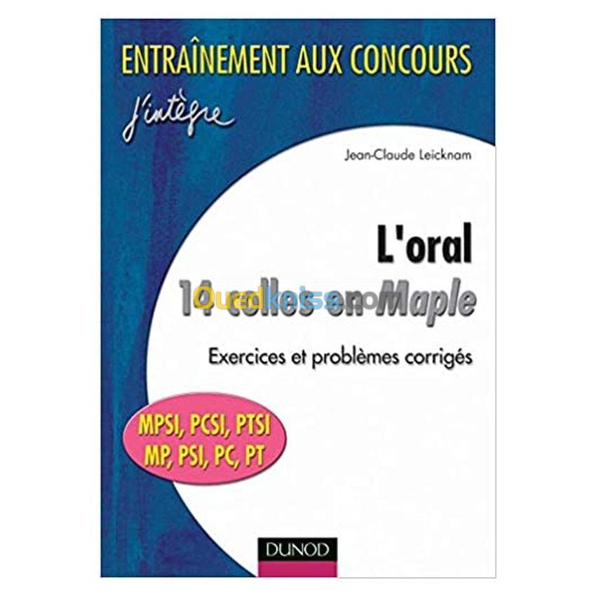 L'oral 14 colles en Maple exercices et problèmes corrigés