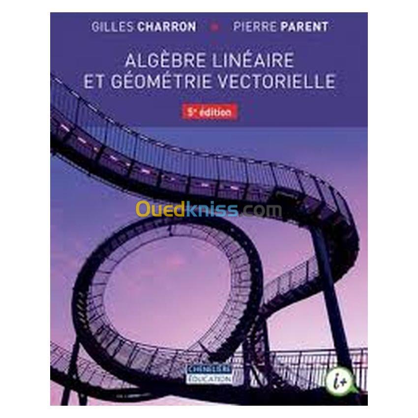 Algèbre linéaire et géométrie vectorielle, 5e édition