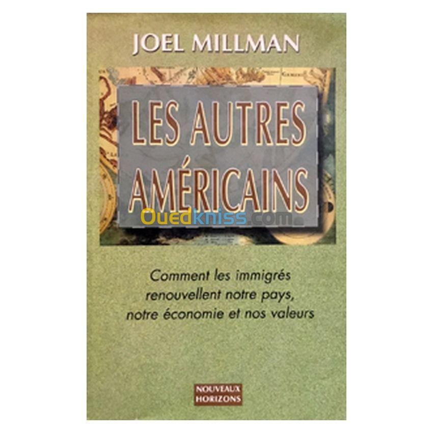 Les autres américains: comment les immigrés renouvellent notre pays, notre économie et nos valeurs