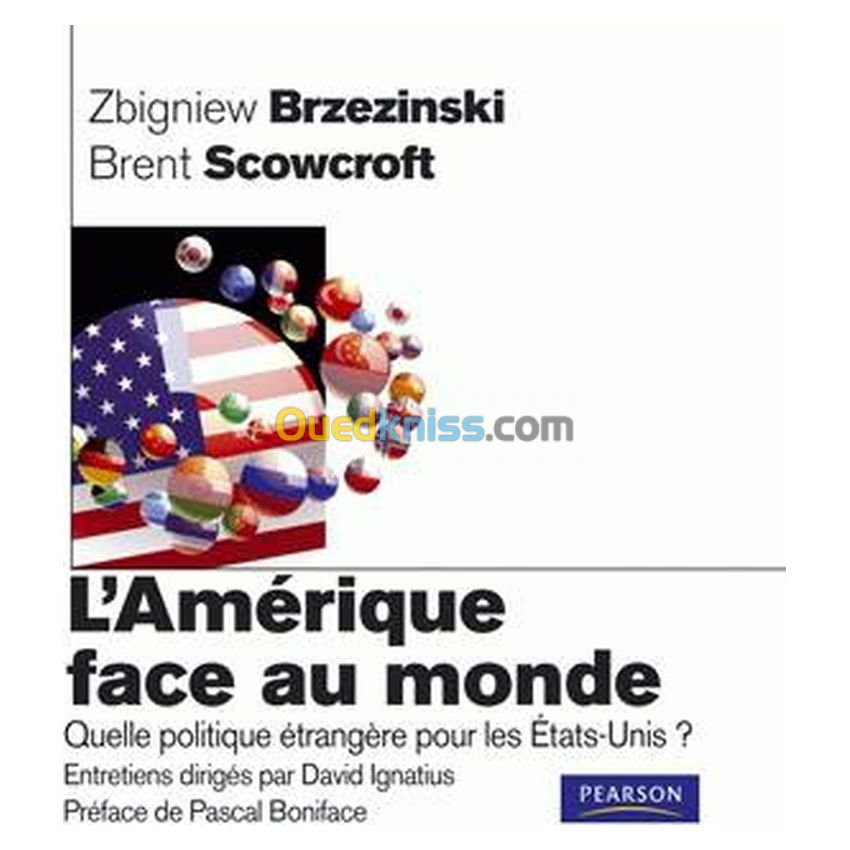 L'amérique et le monde Quelle politique étrangère pour les Etats-Unis ?