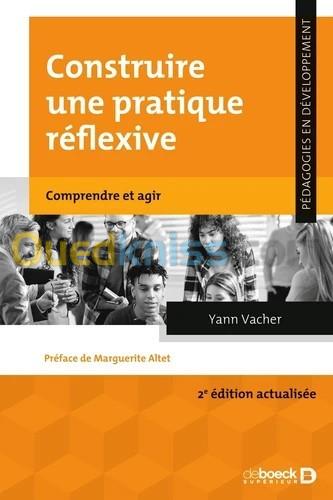 Construire une pratique réflexive - Comprendre et agir - Grand Format