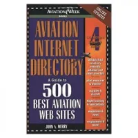 Aviation Internet Directory: A Guide to the 500 Best Web Sites