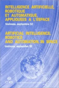 Intelligence artificielle - Robotique et automatique appliquées à l'espace ,Toulouse,septembre 92