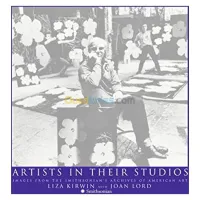Artists in Their Studios: Images from the Smithsonian's Archives of American Art