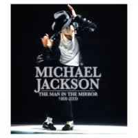Michael Jackson: The Man in the Mirror 1958-2009
