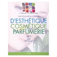 Le nouveau précis d'esthétique cosmétique parfumerie CAP BP/BAC Pro : Préparation aux examens d'Etat
