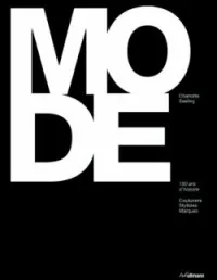 Mode, 150 ans d'histoire. Couturiers, stylistes, marques