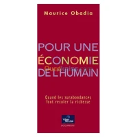 Pour une économie de l'humain: quand les surabondances font reculer la richesse
