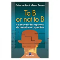 To B or not to B: le pouvoir des agences de notation en question