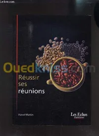 Réussir ses réunions