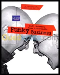 Funky Business. Le Talent fait danser le capital