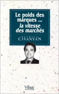 Poids des marques...la vitesse des marchés