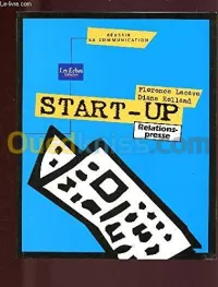 Start-UP: relations-presse, réussir sa communication