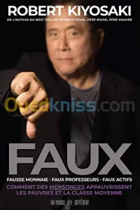FAUX - Fausse monnaie, faux professeurs, faux actifs - Comment des mensonges appauvrissent les pauvres