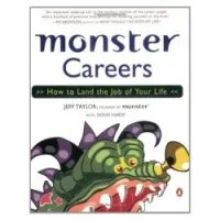 Monster Careers: How to Land the Job of Your Life