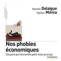 Nos phobies économiques