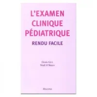 L'examen clinique pédiatrique rendu facile (Broché)