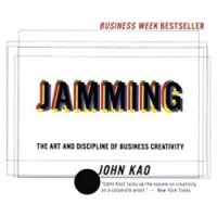 Jamming: Art and Discipline of Corporate Creativity, The