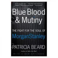 Blue Blood and Mutiny: The Fight for the Soul of Morgan Stanley