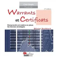 Warrants et certificats : comprendre et mettre en place les bonnes stratégies
