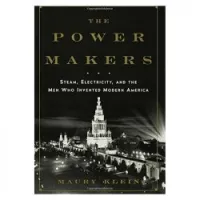 The Power Makers: Steam, Electricity, and the Men Who Invented Modern America [Hardcover]